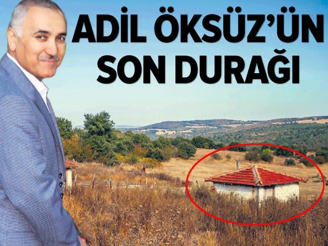 İşte Adil Öksüz’ün son durağı
