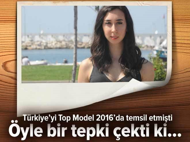 Türkiye'yi Top Model 2016'da temsil etmişti.. Öyle bir tepki çekti ki..