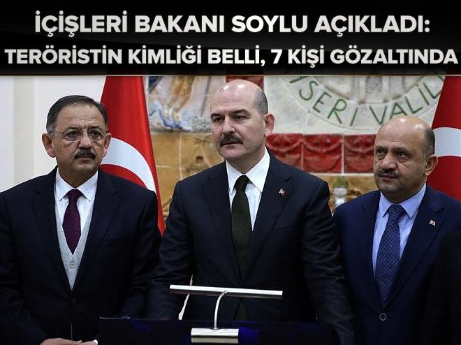 Soylu: Teröristin kimliği belli oldu! 7 kişi gözaltında