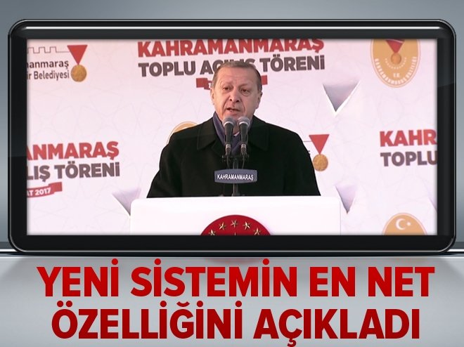 Cumhurbaşkanı Erdoğan yeni sistemin neleri değiştireceğini söyledi