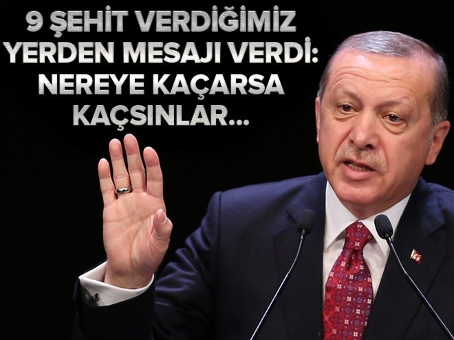 Cumhurbaşkanı Erdoğan: Onlar kaçacak biz kovalayacağız