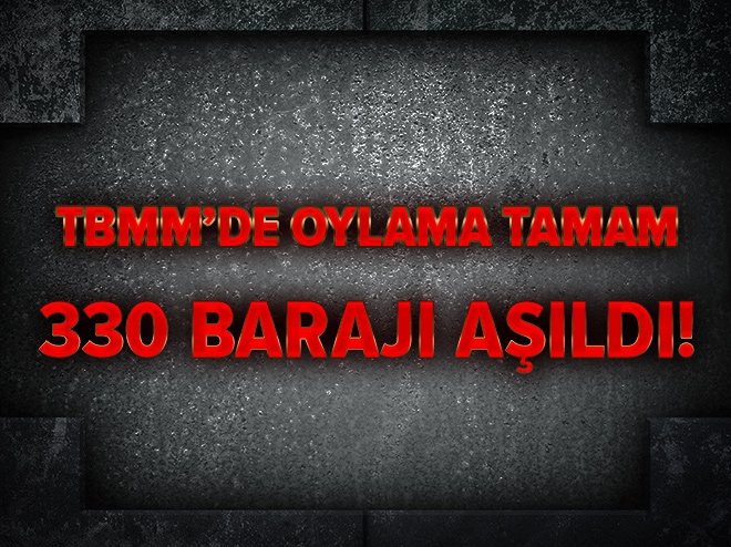 TBMM'de oylama tamamlandı! Baraj aşıldı