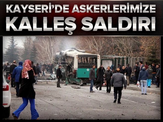 Kayseri`de askerlerimize kalleş saldırı