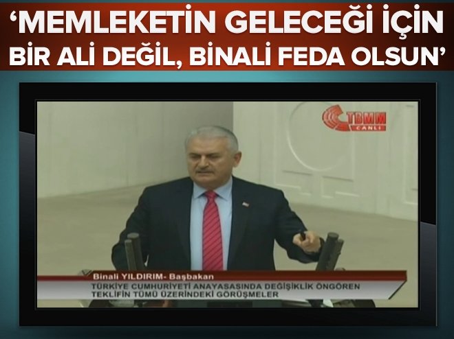 Başbakan Binali Yıldırım: Bir Ali değil, Binali feda olsun