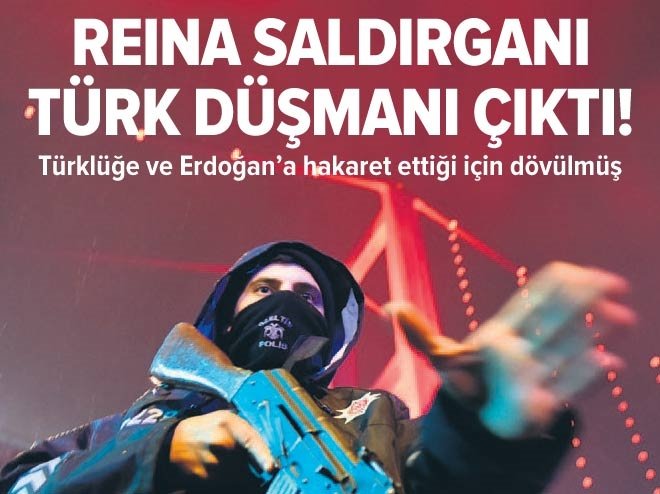 Reina saldırganı Türk düşmanı çıktı!