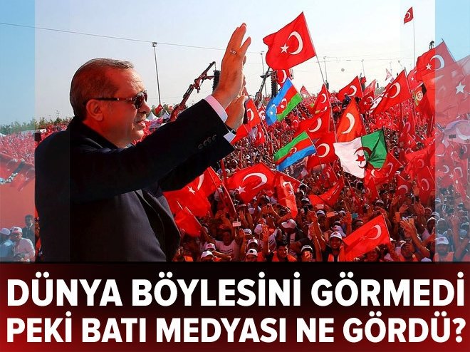 Dünya böylesini görmedi! Batı medyası ne gördü?