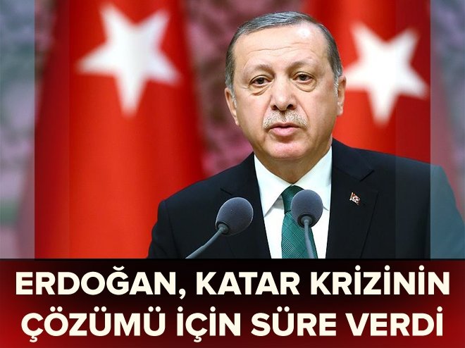 Erdoğan Katar krizinin çözümü için süre verdi