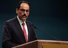 Kalın: ABD PYD'yi desteklemekten vazgeçmeli