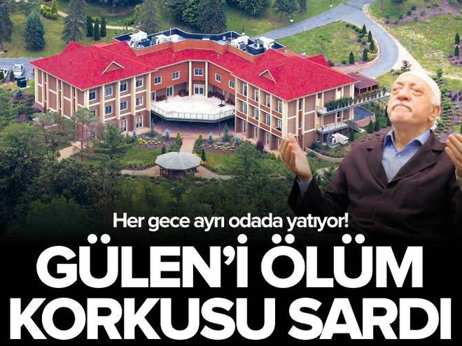 FETÖ elebaşı Gülen’i ölüm korkusu sardı