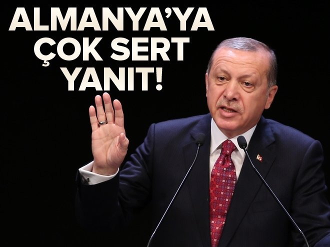 Erdoğan'dan Almanya'ya çok sert yanıt!