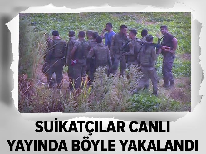 Kaçan darbeci askerler, operasyon sonrasında yakalandı