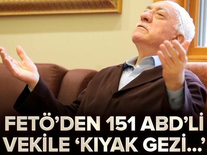 FETÖ’den 151 ABD’li vekile ‘kıyak gezi...’