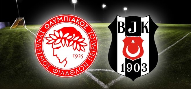 BEŞİKTAŞ, OLYMPİAKOS İLE KARŞILAŞACAK