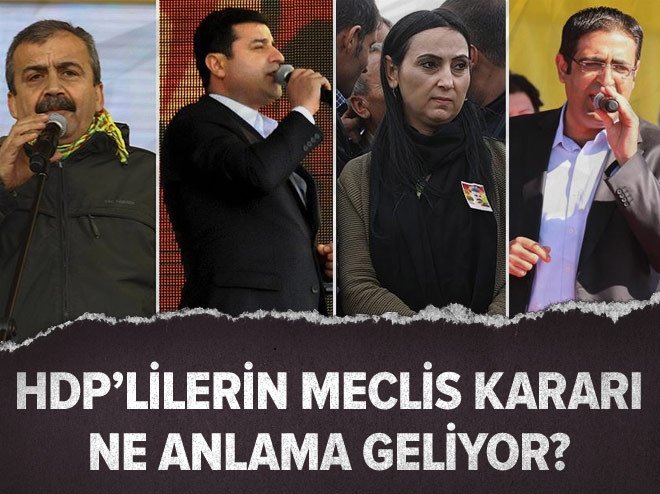 HDP'lilerin Meclis kararı ne anlama geliyor?