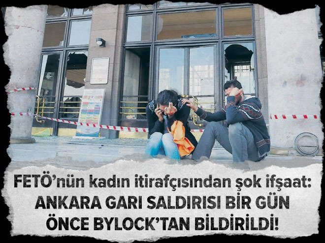 FETÖ’nün kadın itirafçısından şok ifşaat: Gar katliamını FETÖ biliyordu