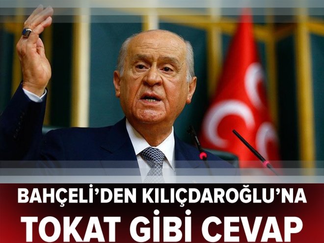 Bahçeli'den Kılıçdaroğlu'na tokat gibi cevap