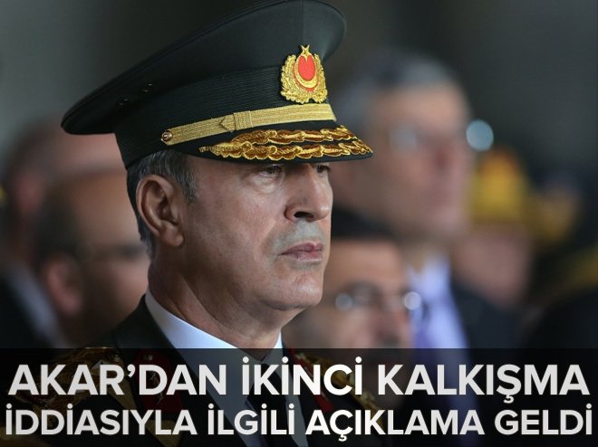 Genelkurmay Başkanı Hulusi Akar: 2.kalkışmaya ihtimal vermiyorum