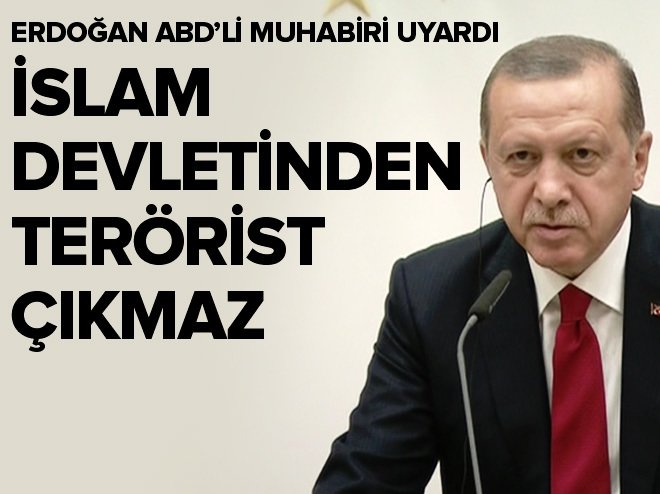 "İslam devletinden terörist çıkmaz"