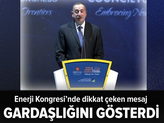 Aliyev, Dünya Enerji Kongresi'nde 15 Temmuz mesajı