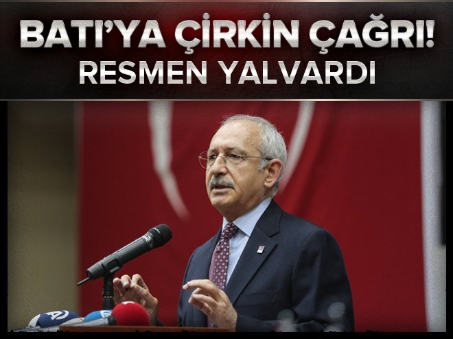 Kılıçdaroğlu AB'ye resmen yalvardı